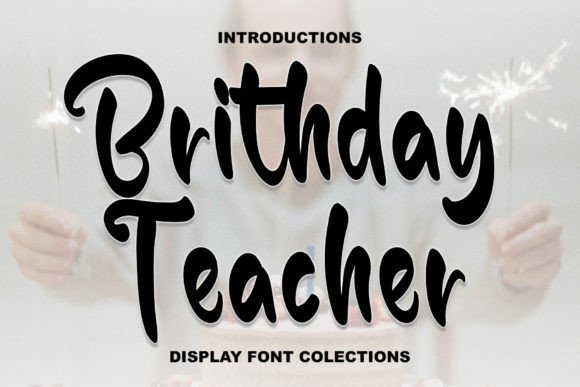 Brithday Teacher: A Sweet Handwritten Font for Branding