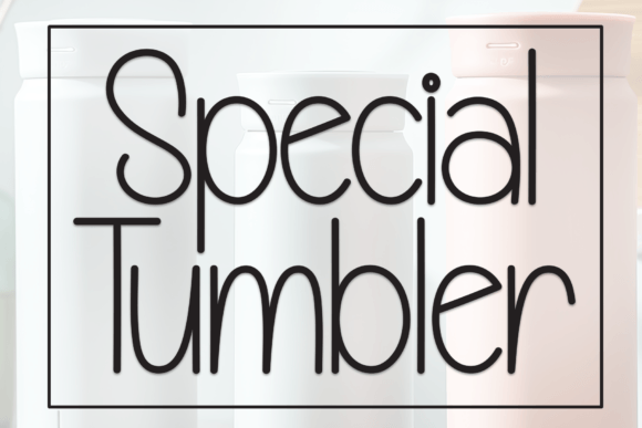 Special Tumbler: A Maker's Review of This Script Handwritten Font